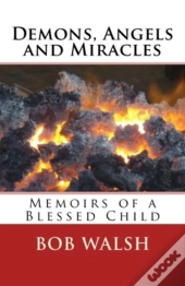 Demons, Angels And Miracles