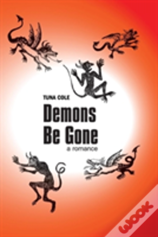 Demons Be Gone, A Romance