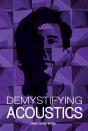 Demystifying Acoustics - Preview