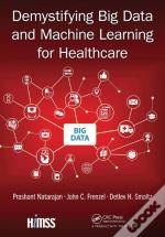Demystifying Big Data And Machine Learning For Healthcare