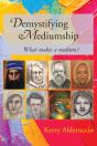 Demystifying Mediumship: What Makes A Me - Preview