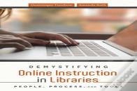 Demystifying Online Instruction In Libraries