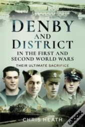 Denby & District In The First And Second World Wars