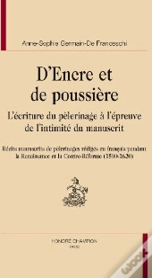 D'Encre Et De Poussière ; L'Écriture Du Pèlerinage À L'Épreuve De L'Intimité Du Manuscrit