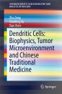 Dendritic Cells: Biophysics, Tumor Microenvironment And Chinese Traditional Medicine - Preview