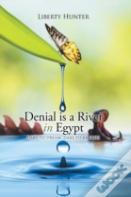 Denial Is A River In Egypt