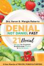 Denial Not Daniel Fast 21 Day Recipes, Declarations, & Prayers - Preview