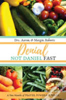 Denial Not Daniel Fast