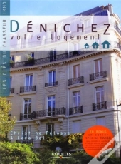 Dénichez Votre Logement ; Les Clés Du Chasseur Immo