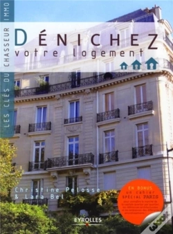 Capa do artigo Dénichez Votre Logement ; Les Clés Du Chasseur Immo