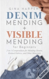 Denim Mending + Visible Mending For Beginners