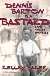 Capa do artigo Dennis Barton Is A Bastard And Other Stories