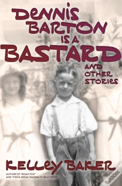 Capa do artigo Dennis Barton Is A Bastard And Other Stories
