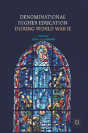 Denominational Higher Education During World War Ii - Preview