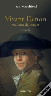 Denon Ou L'Ame Du Louvre