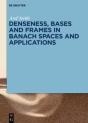 Denseness, Bases And Frames In Banach Spaces And Applications - Preview