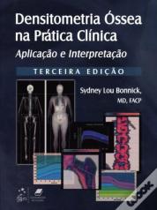 Densitometria Óssea na Prática Clínica - Aplicação e Interpretação