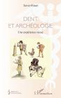 Dent Et Archéologie ; Une Experience Vécue - Preview
