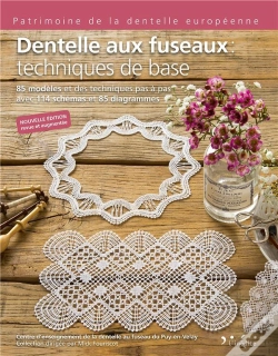 Capa do artigo Dentelle Aux Fuseaux : Techniques De Base ; 85 Modèles Et Des Techniques Pas À Pas Avec 114 Shémas Et 85 Diagrammes