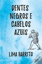 Capa do artigo Dentes Negros E Cabelos Azuis
