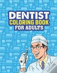 Dentist Coloring Book For Adults