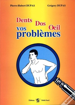 Capa do artigo Dents, Dos, Œil : Vos Problèmes