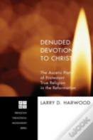 Denuded Devotion To Christ