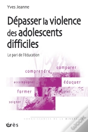 Capa do artigo Dépasser La Violence Des Adolescents Difficiles ; Le Pari De L