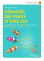 Dépasser Ses Peurs Et Être Soi ; La Méthode Pour Se Libérer De Ses Blocages Et Résoudre Ses Conflits (3e Édition) - Preview