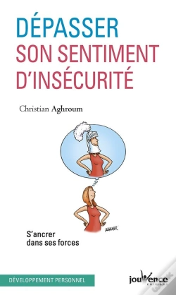 Capa do artigo Dépasser Son Sentiment D'Insécurité ; S'Ancrer Dans Ses Forces