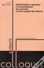 Dépénalisation, Régulation Et Renouvellement Des Sanctions En Droit Comparé Des Affaires