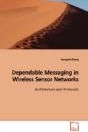 Dependable Messaging In Wireless Sensor Networks Architecture And Protocols - Preview