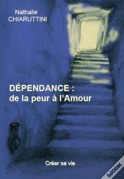Capa do artigo Dépendance : De La Peur À L'Amour