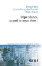Dependance, Quand Tu Nous Tiens ! - Preview