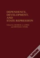 Dependence, Development, And State Repression