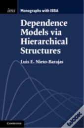 Dependence Models Via Hierarchical Structures