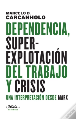 Capa do artigo Dependencia, Superexplotación Del Trabajo Y Crisis