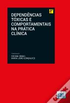 Dependências Tóxicas e Comportamentais na Prática Clínica