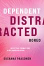 Dependent, Distracted, Bored - Preview