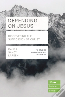 Capa do artigo Depending On Jesus (Lifebuilder Bible Studies)