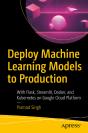 Deploy Machine Learning Models To Production - Preview
