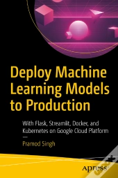 Deploy Machine Learning Models To Production