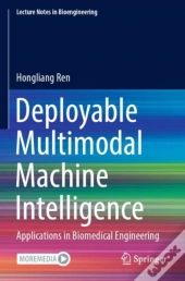 Deployable Multimodal Machine Intelligence