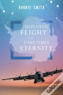 Deployed Flight And Sometimes Eternity