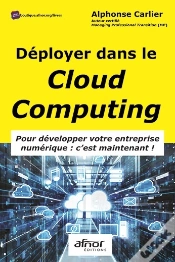 Capa do artigo Déployer Dans Le Cloud Computing. Pour Développer Votre Entreprise Numérique : Cest Maintenant !