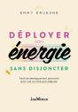 Déployer Son Énergie Sans Disjoncter : Traité De Développement Personnel Pour Une Vie Riche - Preview