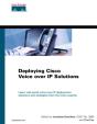Deploying Cisco Voice Over Ip Solutions - Preview