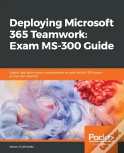 Capa do artigo Deploying Microsoft 365 Teamwork: Exam Ms-300 Guide