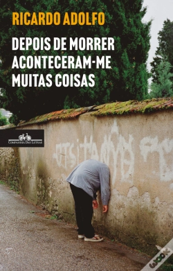 Capa do artigo Depois de Morrer Aconteceram-me Muitas Coisas