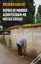Capa do artigo Depois de Morrer Aconteceram-me Muitas Coisas